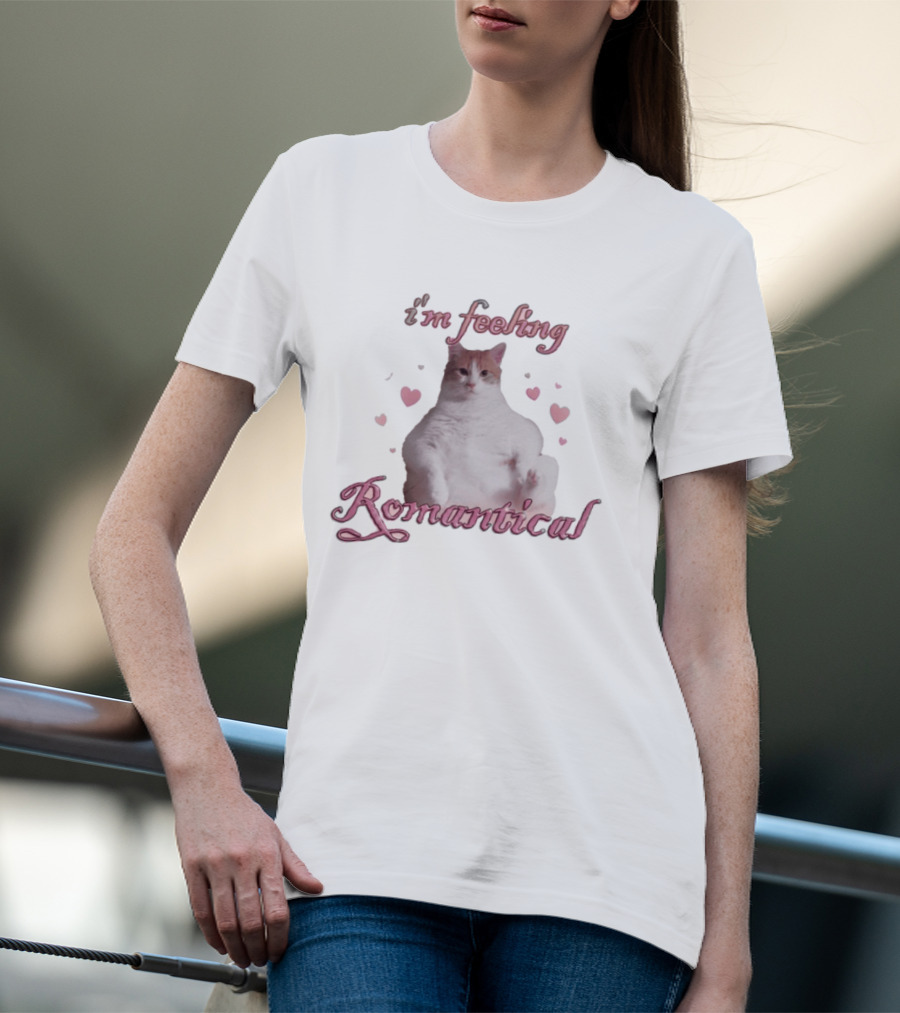 I'm Feeling Romantical Cat With Hearts T-Shirt