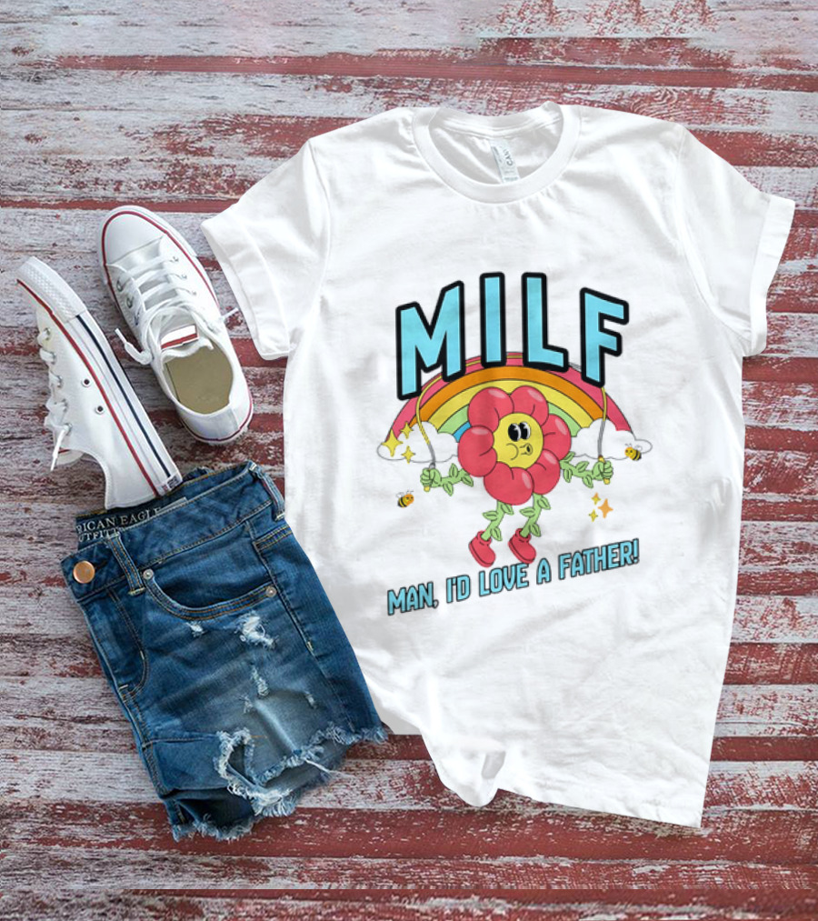 MILF Man I'd Love A Father Cartoon Rainbow Flower T-Shirt