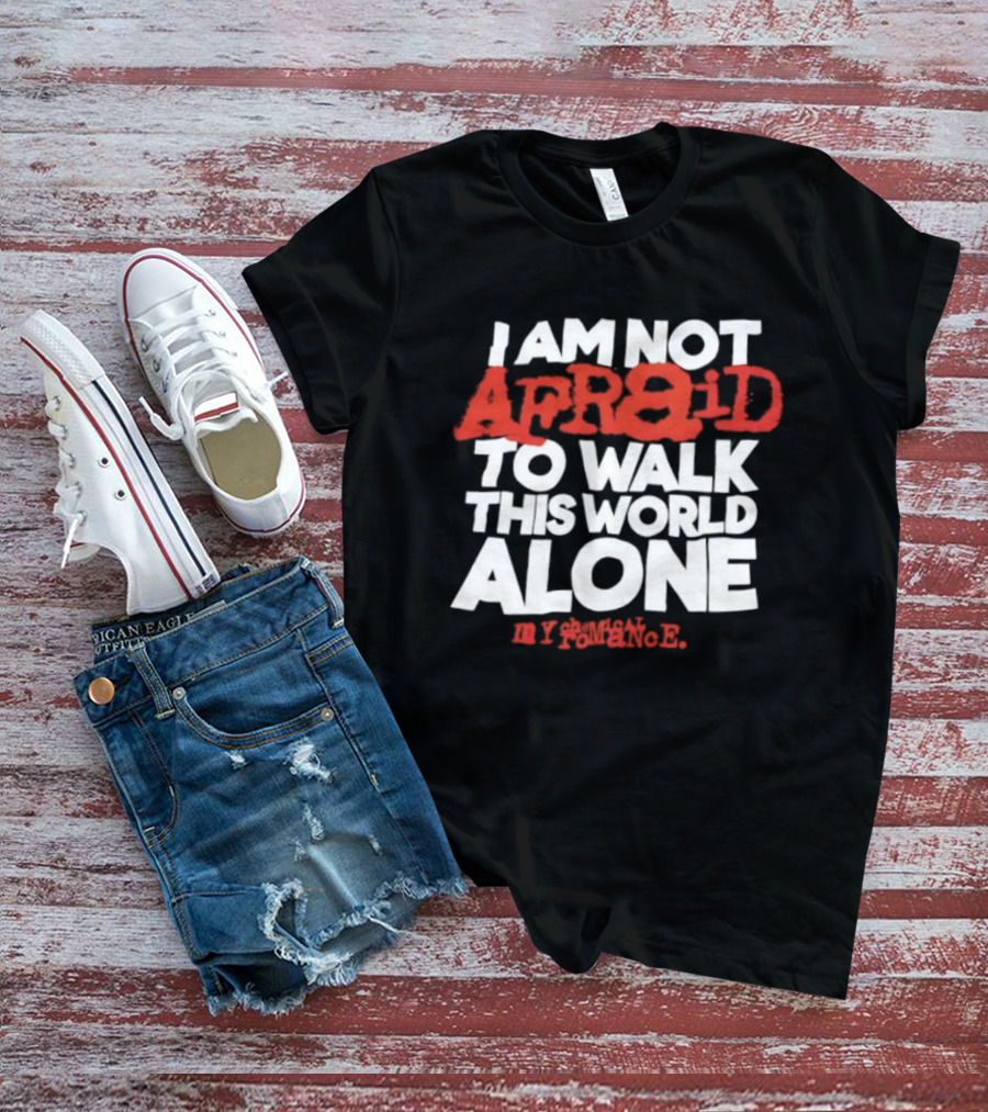 I'm Not Afraid To Walk This World Alone By Antonio R T-Shirt