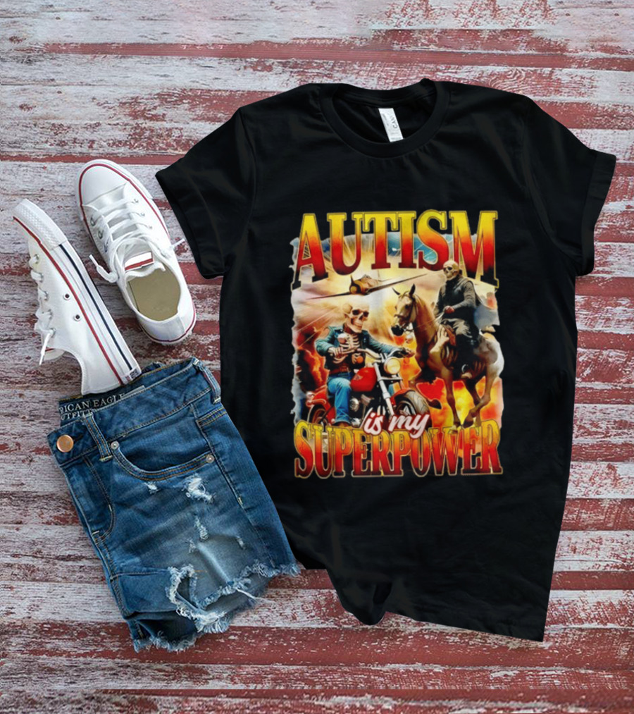 Autism Is My Superpower Skeletons On Motorcycle And Horse T-Shirt