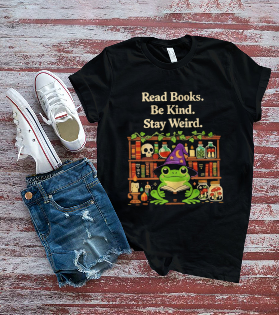 Read Books Be Kind Stay Weird Wizard Frog With Potions T-Shirt
