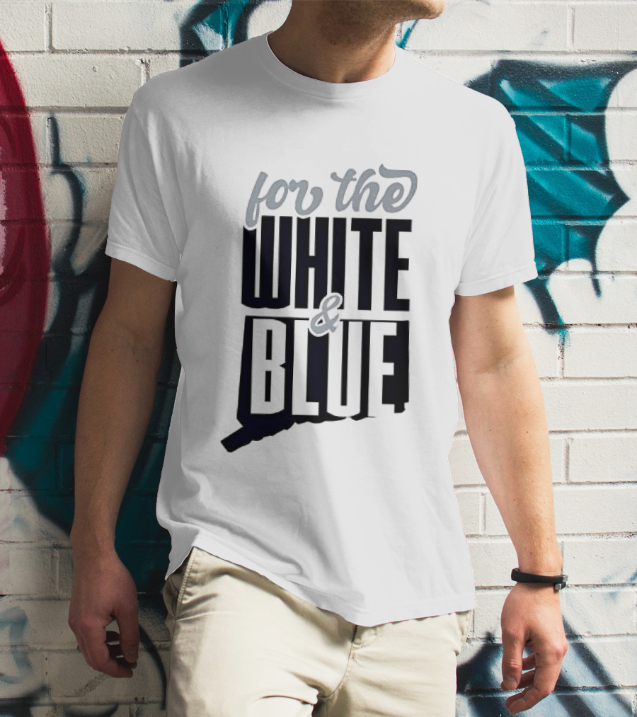For The White & Blue T-Shirt