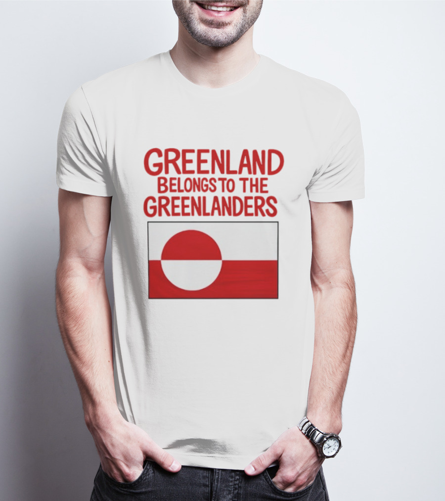 Greenland Belongs To The Greenlanders Flag T-Shirt