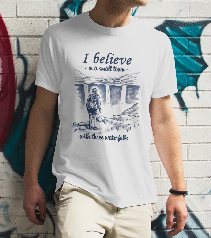 I Believe In A Small Town With Three Waterfalls Sketch T-Shirt