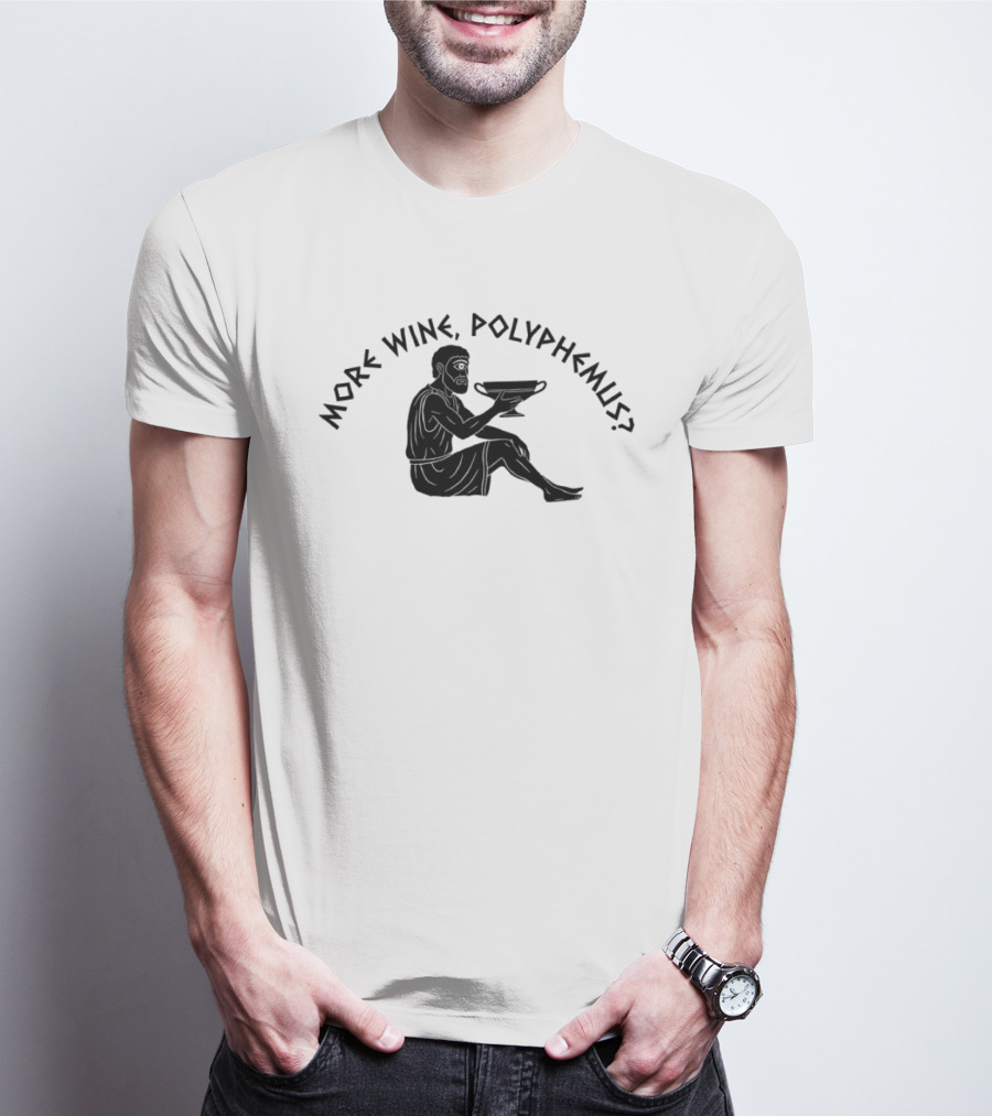 More Wine Polyphemus Cyclops Greek Mythology Drinking Humor T-Shirt