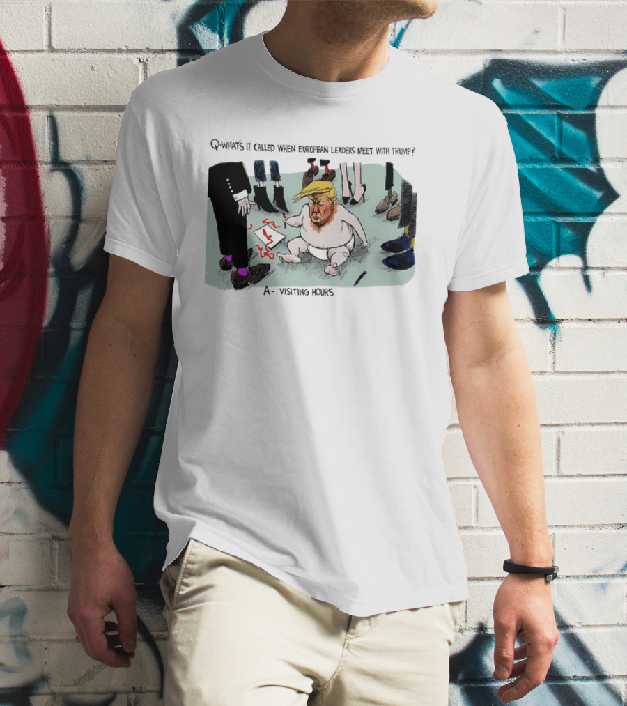 Trump Meeting European Leaders Visiting Hours Cartoon T-Shirt