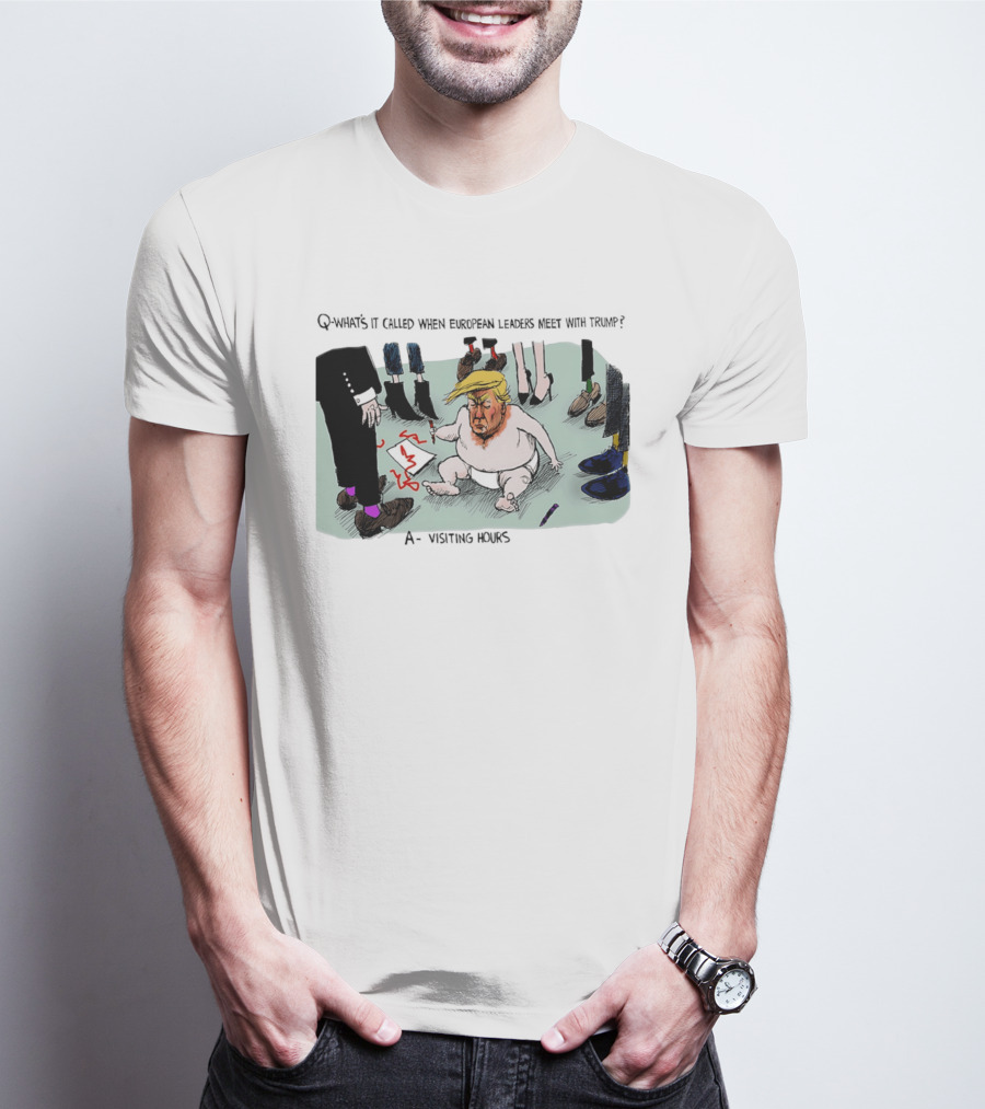 Trump Meeting European Leaders Visiting Hours Cartoon T-Shirt