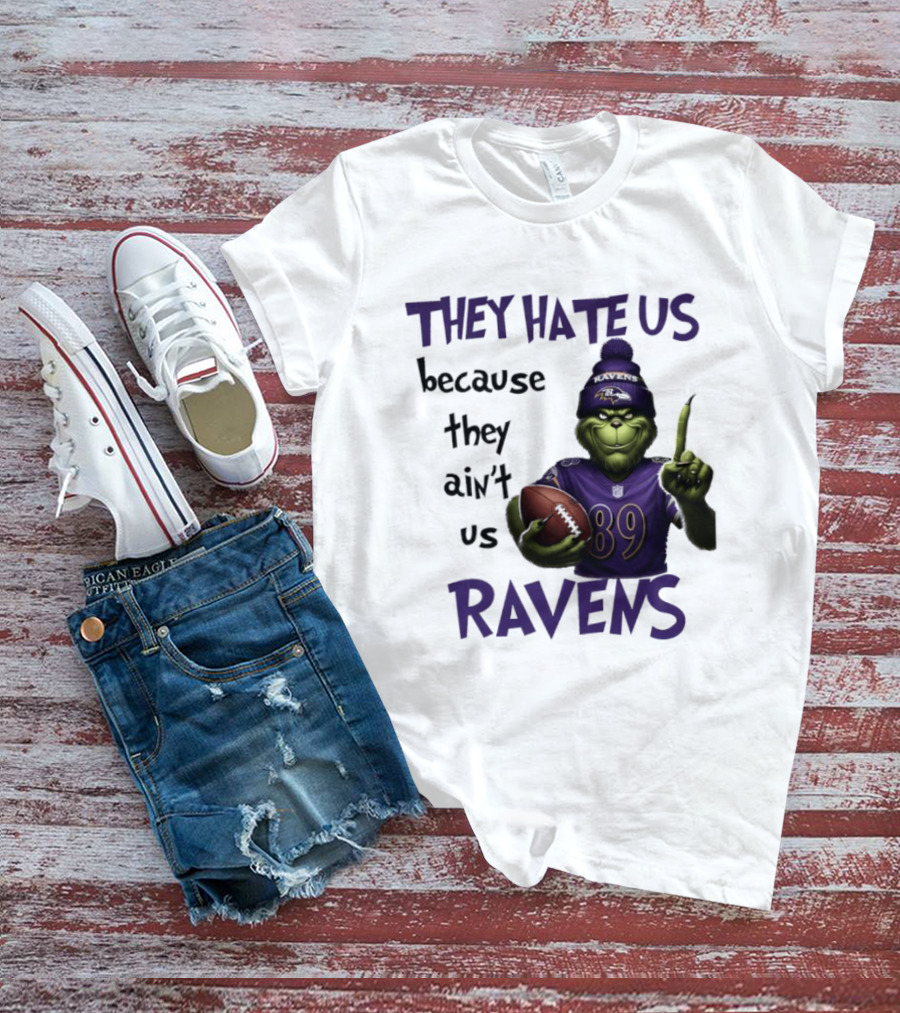 They Hate Us Because They Ain't Us Grinch Ravens Football T-Shirt
