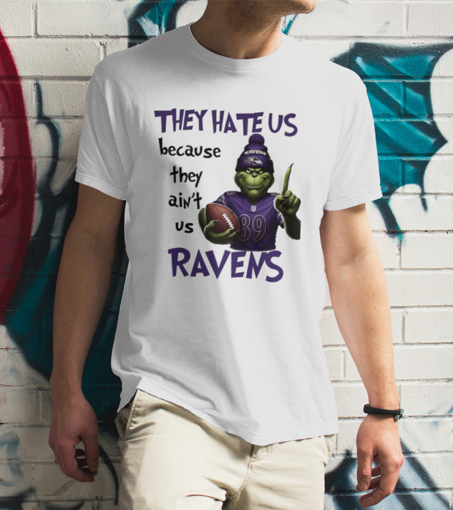 They Hate Us Because They Ain't Us Grinch Ravens Football T-Shirt