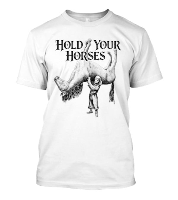 Hold Your Horses Rodeo Cowboy T-Shirt