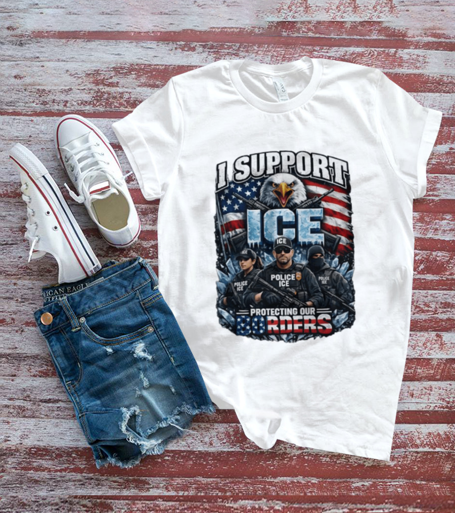 I Support ICE Protecting Our Borders American Flag Bald Eagle Police ICE Officers T-Shirt