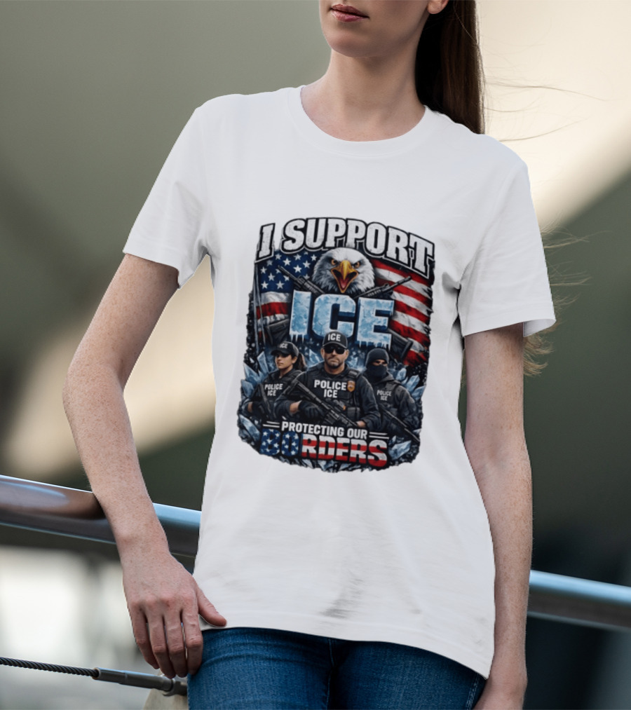 I Support ICE Protecting Our Borders American Flag Bald Eagle Police ICE Officers T-Shirt