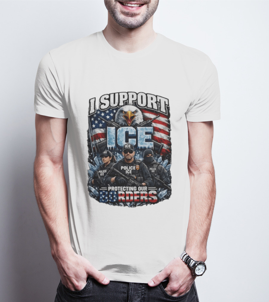 I Support ICE Protecting Our Borders American Flag Bald Eagle Police ICE Officers T-Shirt
