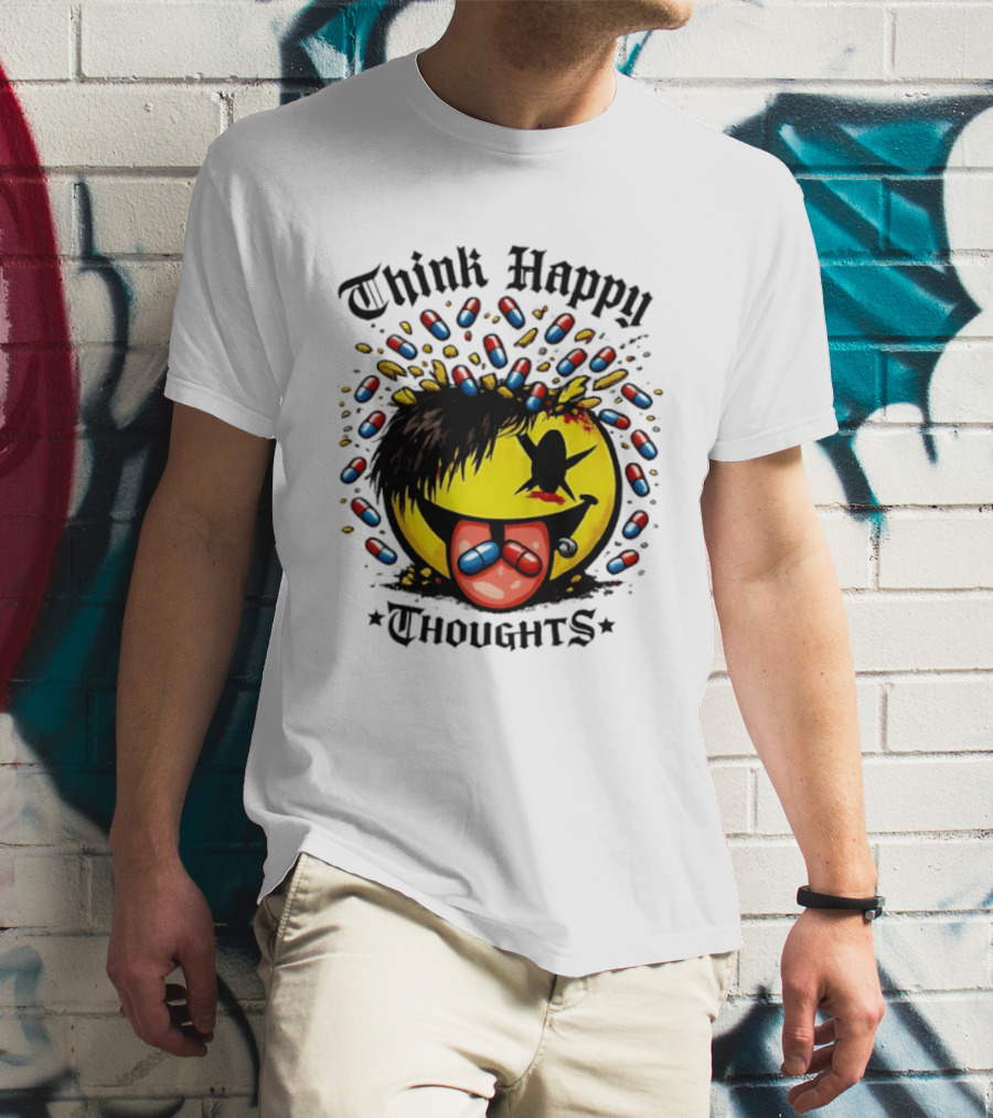 Think Happy Thoughts Smiley Face With Hair And Pills T-Shirt