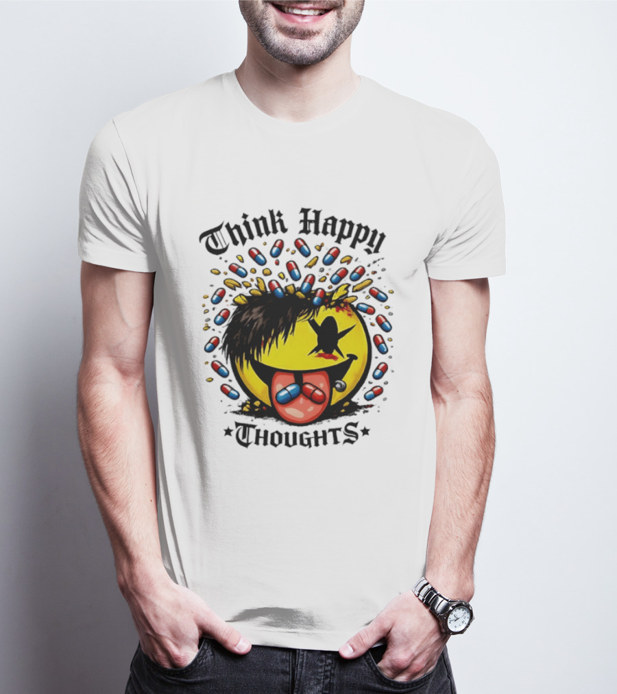 Think Happy Thoughts Smiley Face With Hair And Pills T-Shirt