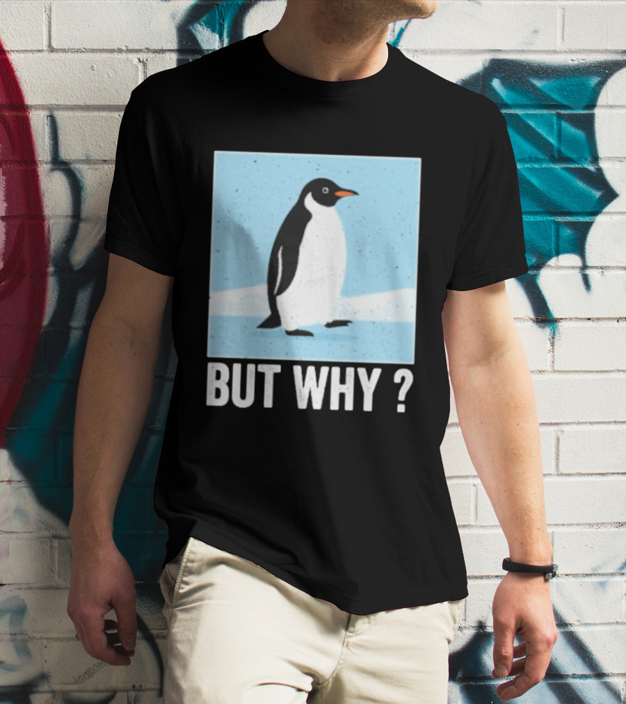 Penguin But Why Humor Motivational Towards Mountains T-Shirt