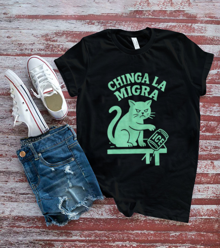 Chinga La Migra Cat With ICE Can T-Shirt