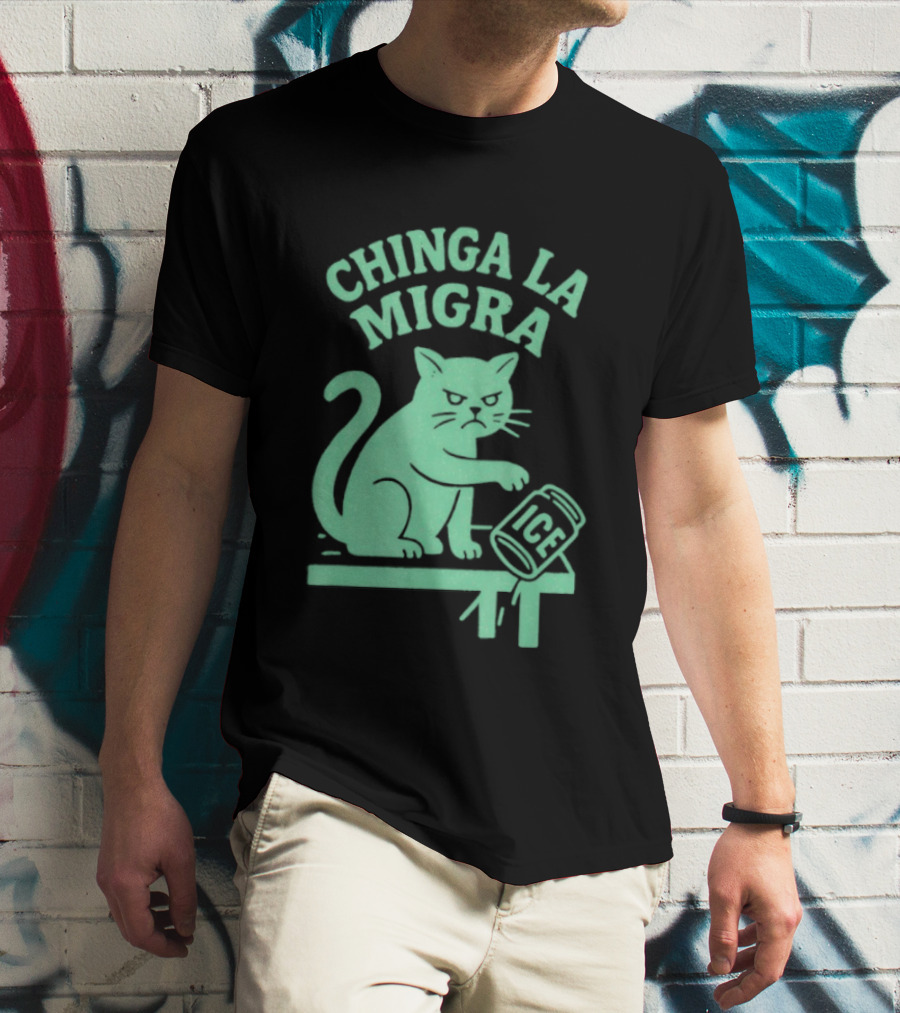 Chinga La Migra Cat With ICE Can T-Shirt