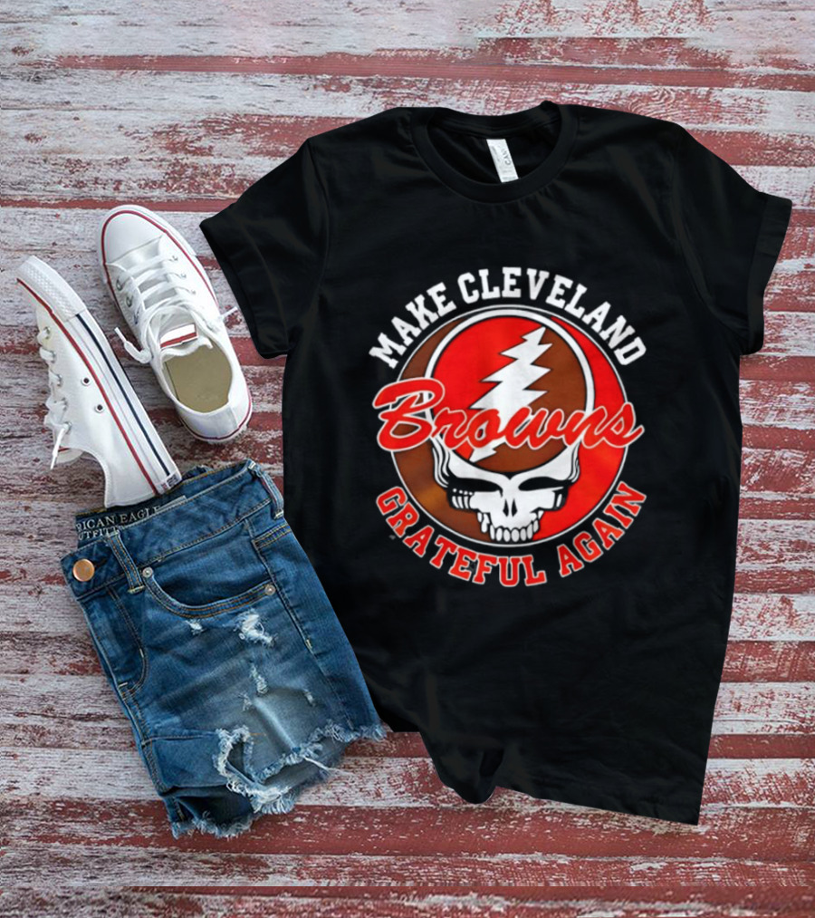 Cleveland Browns Make Cleveland Grateful Again Football Browns Skull T-Shirt