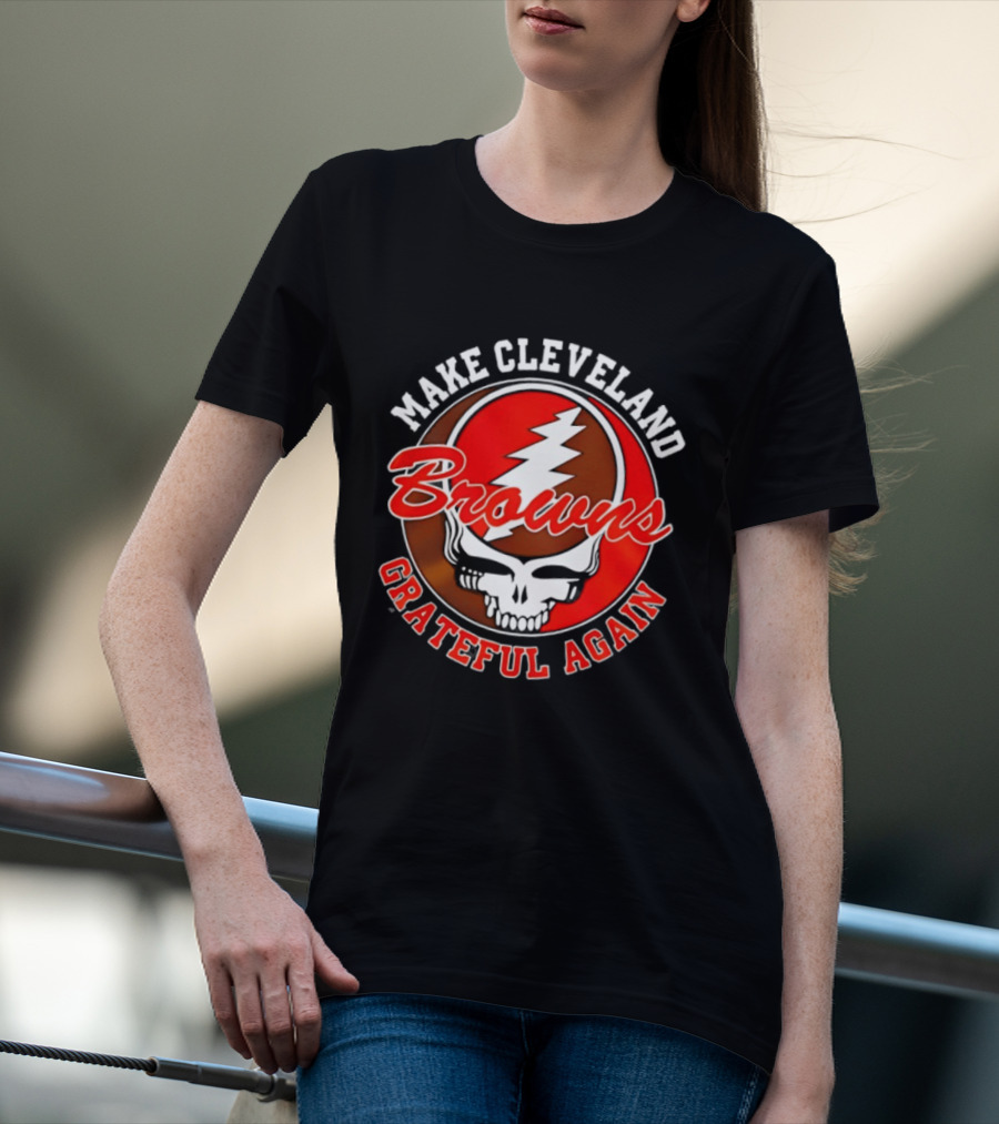 Cleveland Browns Make Cleveland Grateful Again Football Browns Skull T-Shirt