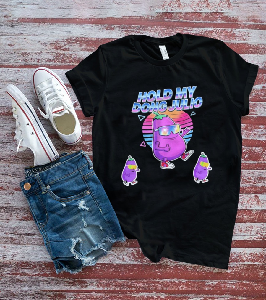 Hold My Dong Julio Eggplant Retro Vibes Sunglasses Dance T-Shirt