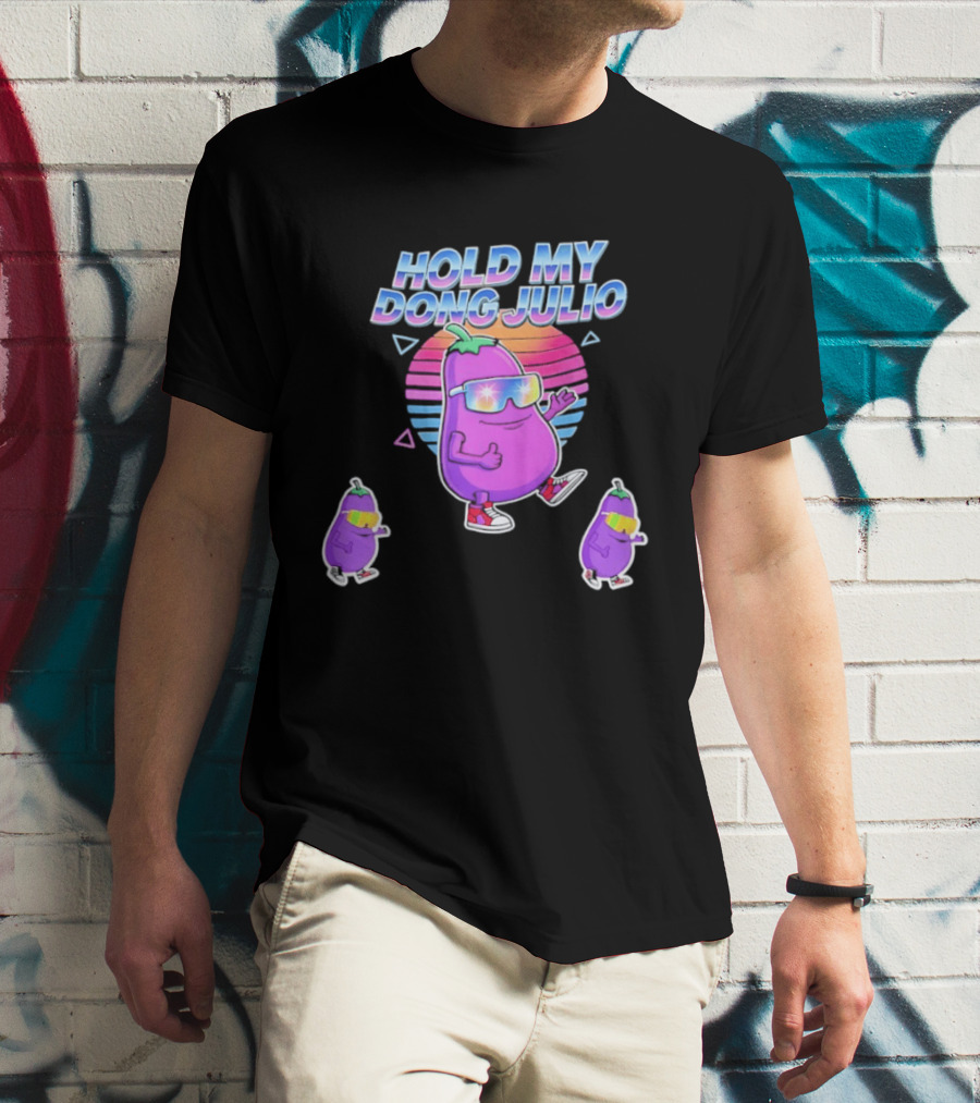 Hold My Dong Julio Eggplant Retro Vibes Sunglasses Dance T-Shirt