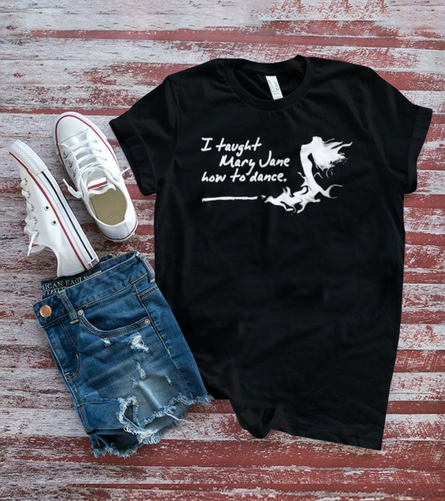 I Taught Mary Jane How To Dance White Script With Flowing Figure T-Shirt