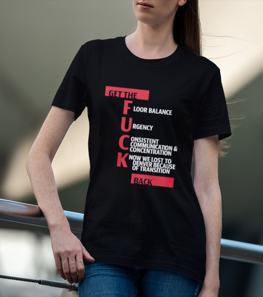 Front Floor Balance Urgency Consistent Communication Concentration Transition Back T-Shirt