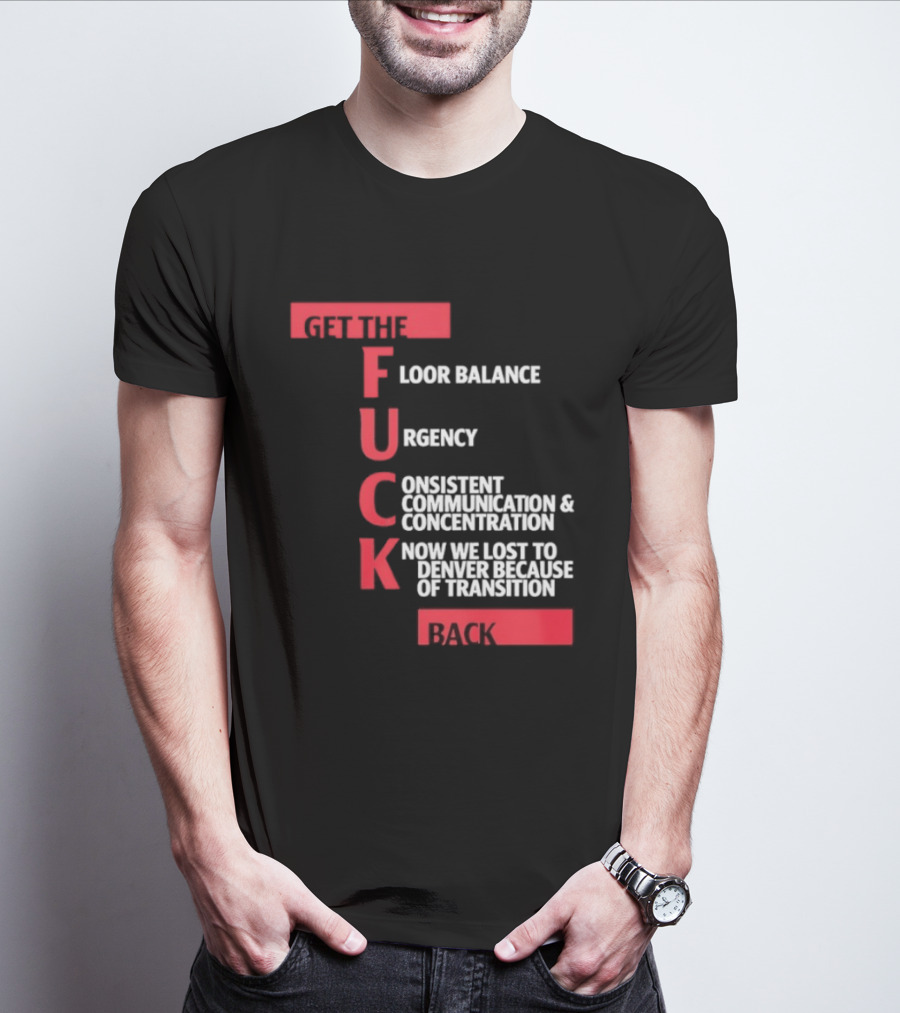Front Floor Balance Urgency Consistent Communication Concentration Transition Back T-Shirt