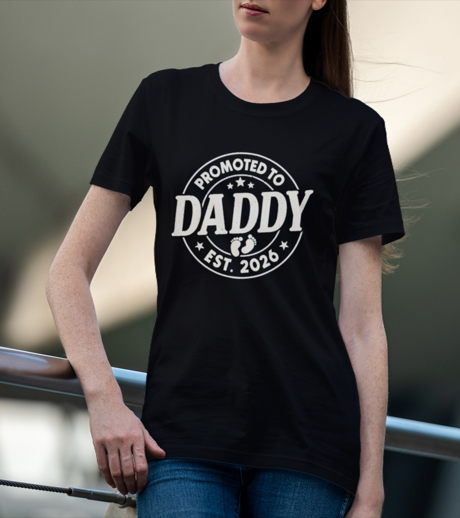 Promoted To Daddy Est 2026 Baby Feet Father's Day T-Shirt