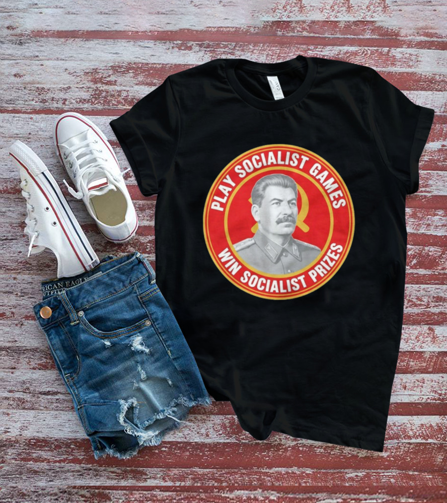 Play Socialist Games Joseph Stalin Win Socialist Prizes T-Shirt