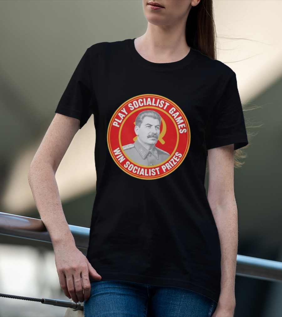 Play Socialist Games Joseph Stalin Win Socialist Prizes T-Shirt