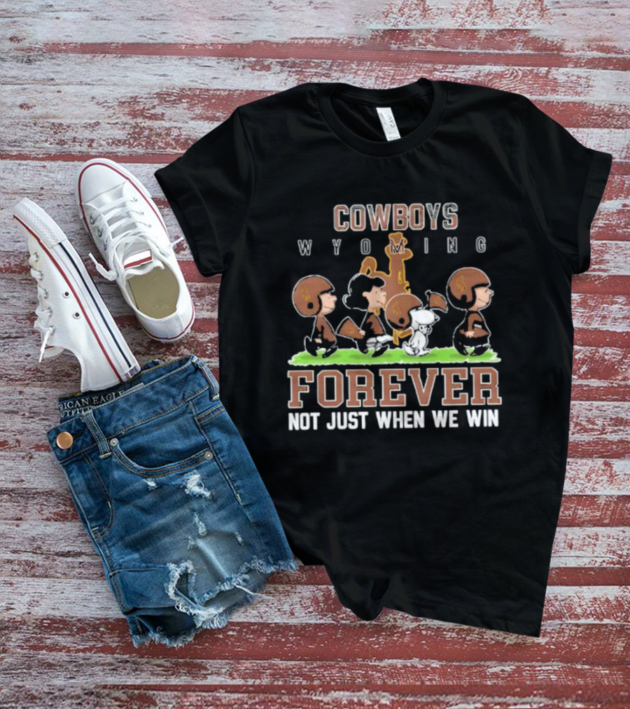 Wyoming Cowboys Peanuts Characters Football Forever Not Just When We Win T-Shirt