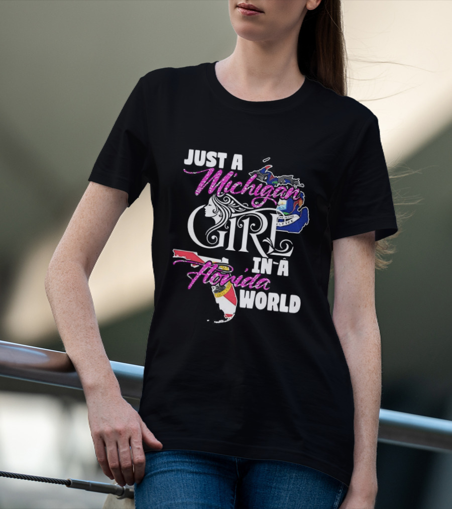 Just A Michigan Girl In A Florida World Featuring State Maps T-Shirt