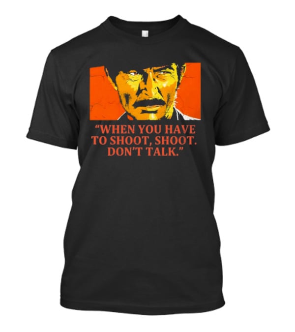 Lee Van Cleef When You Have To Shoot Don't Talk Bold Text Orange Face T-Shirt