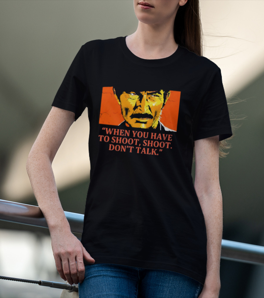 Lee Van Cleef When You Have To Shoot Don't Talk Bold Text Orange Face T-Shirt
