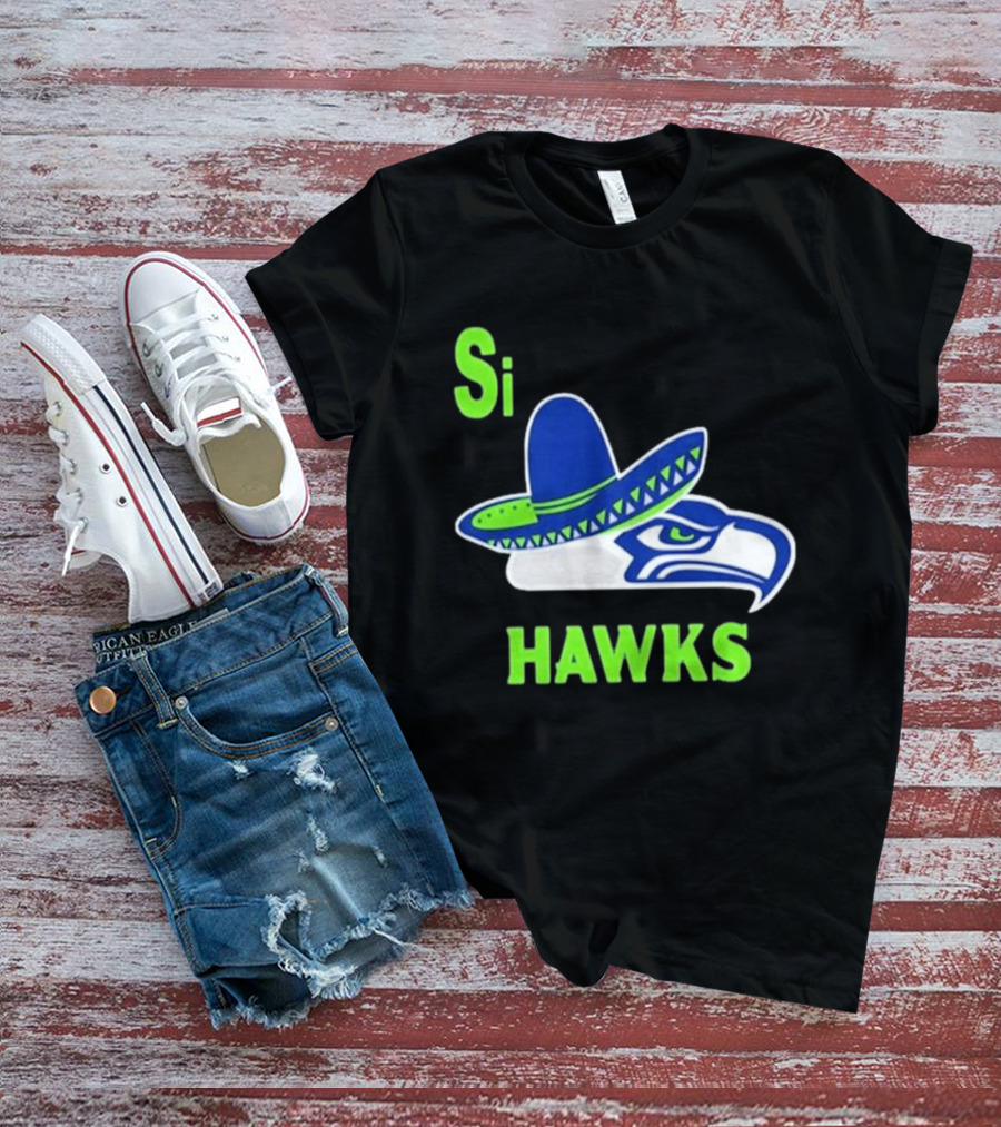 Si Hawks Seattle Seahawks Sombrero 2026 T-Shirt