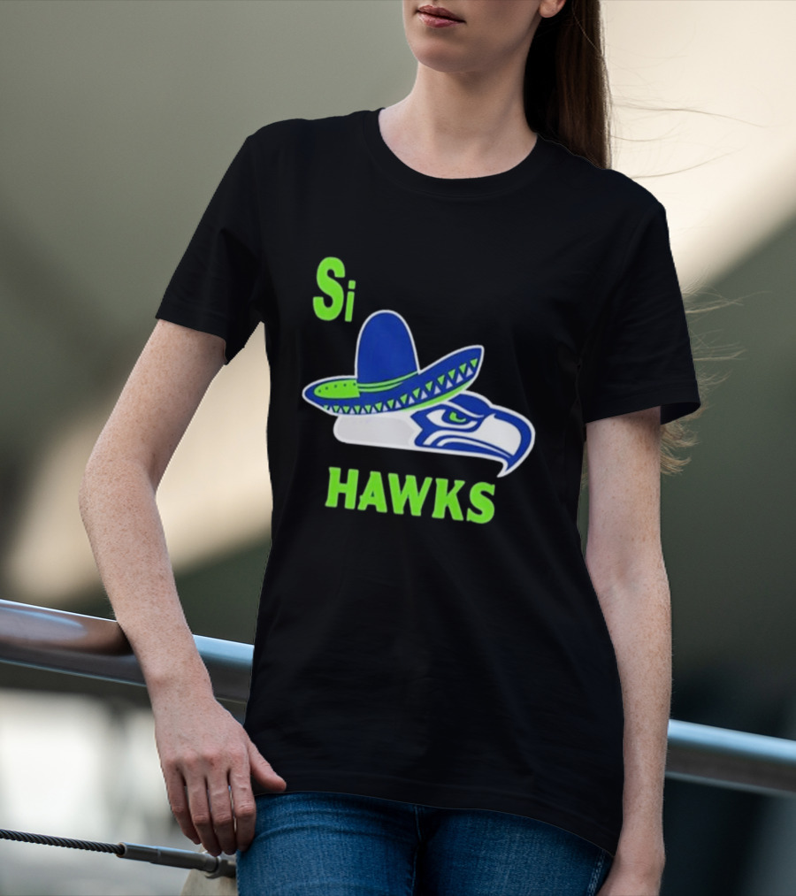 Si Hawks Seattle Seahawks Sombrero 2026 T-Shirt