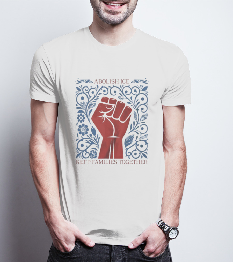 Abolish ICE Red Fist Keep Families Together Floral T-Shirt
