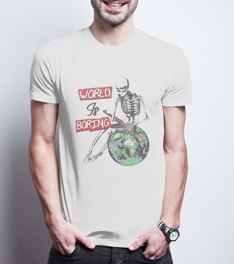 Skeleton World Is Boring Skull Sitting On Earth T-Shirt