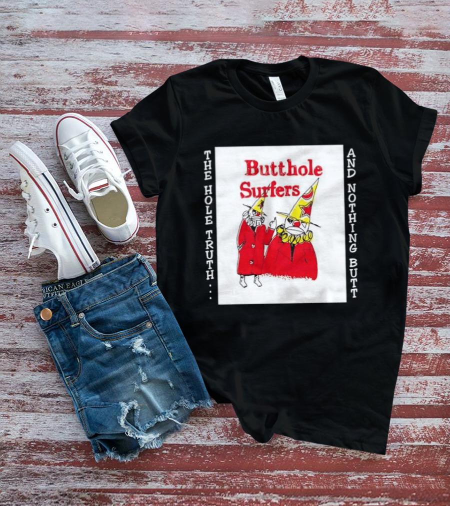 Butthole Surfers The Hole Truth And Nothing Butt Clown T-Shirt