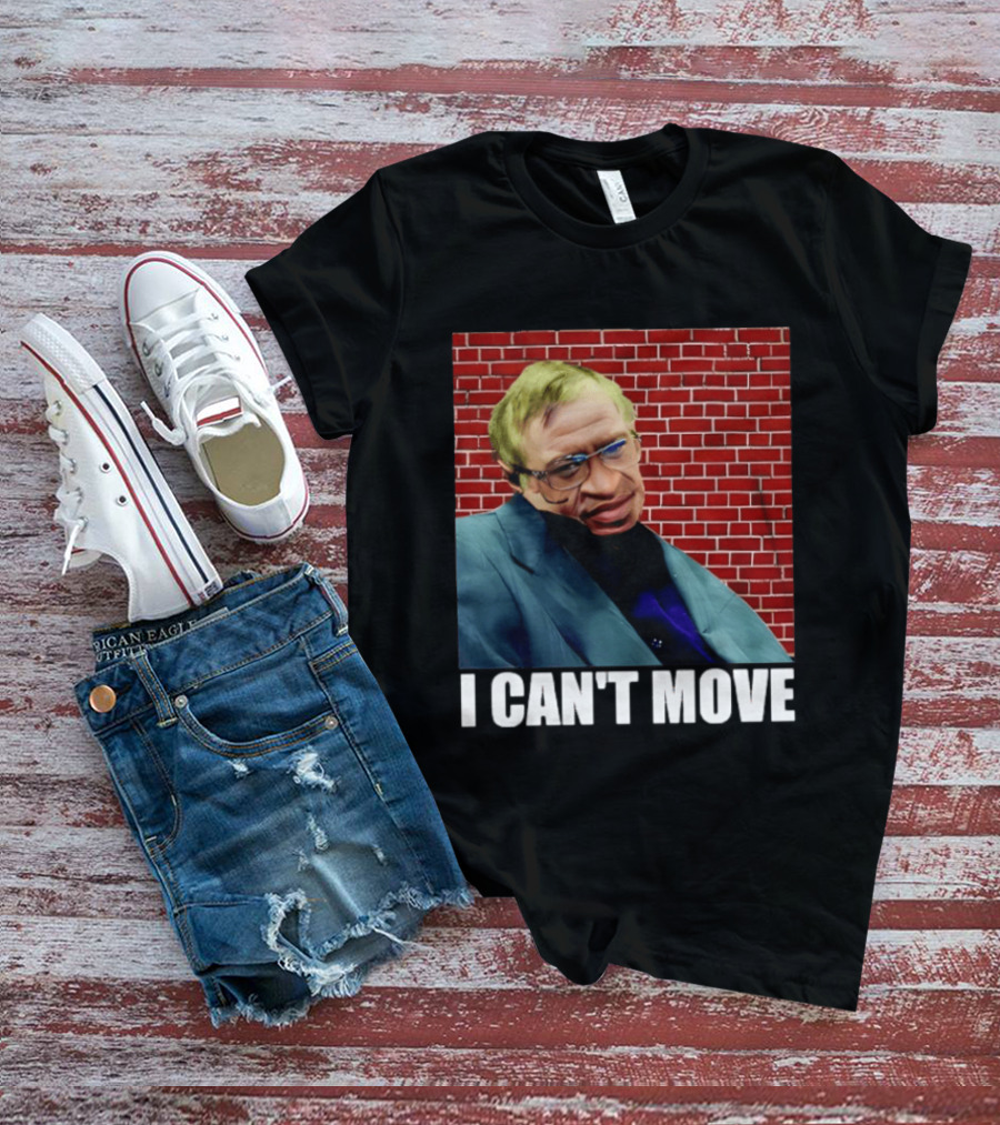 George Floyd Stephen Hawking I Can’t Move T-Shirt