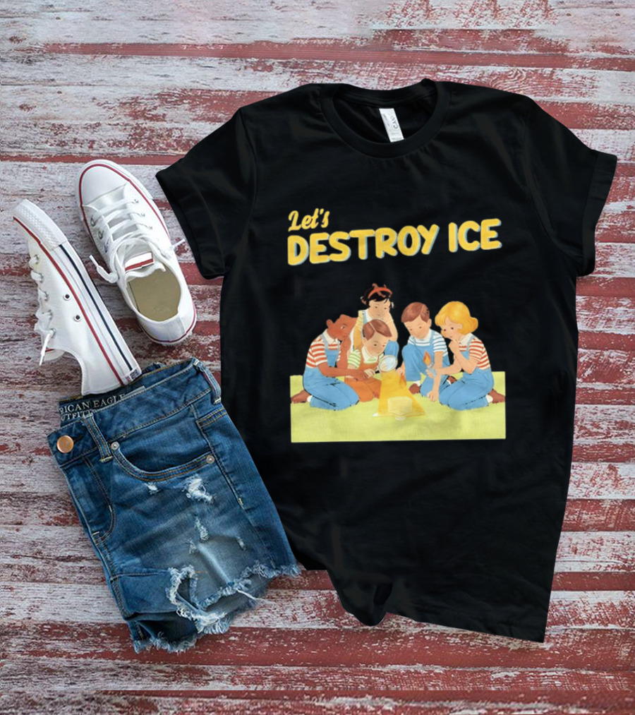 Let's Destroy ICE Chinga La Migra Protest Kids Teamwork Unity Message T-Shirt