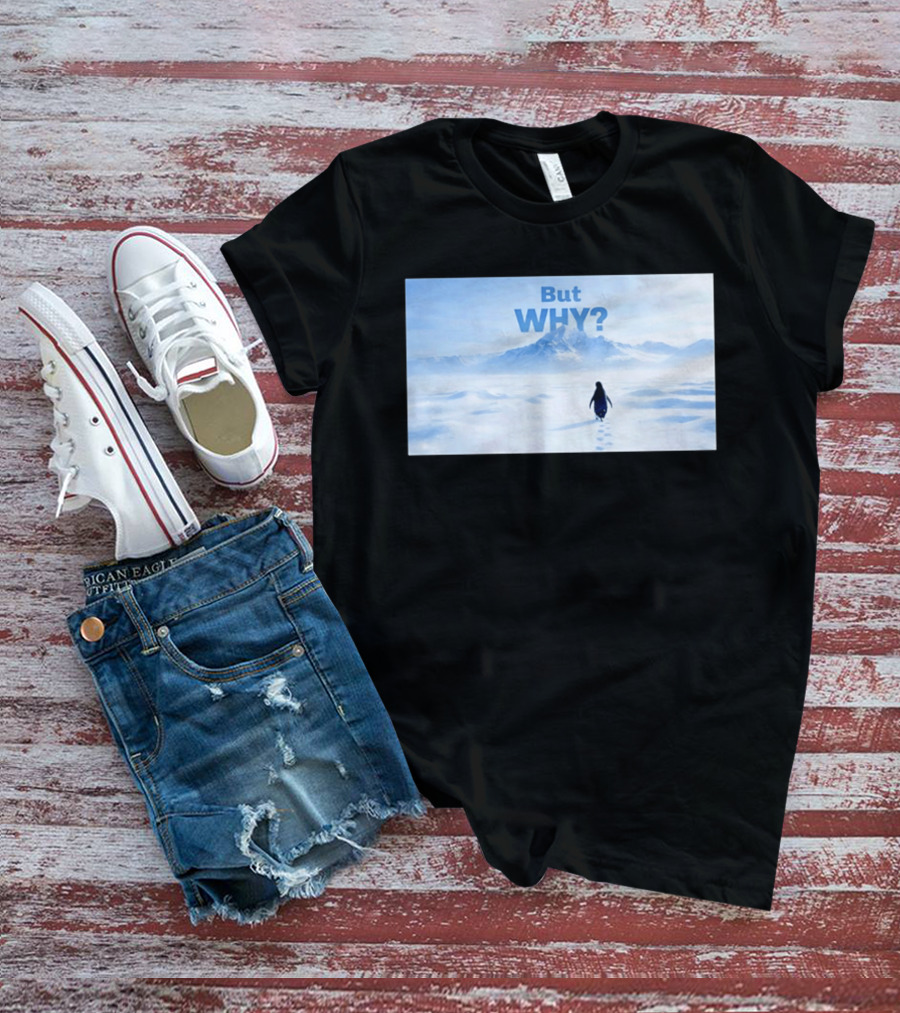 Nihilist Penguin But Why Snowy Mountains And Footprints T-Shirt