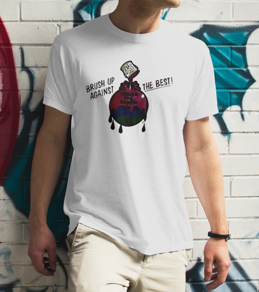 Brush Up Against The Best Cover The Earth Sherwin Williams Paint T-Shirt