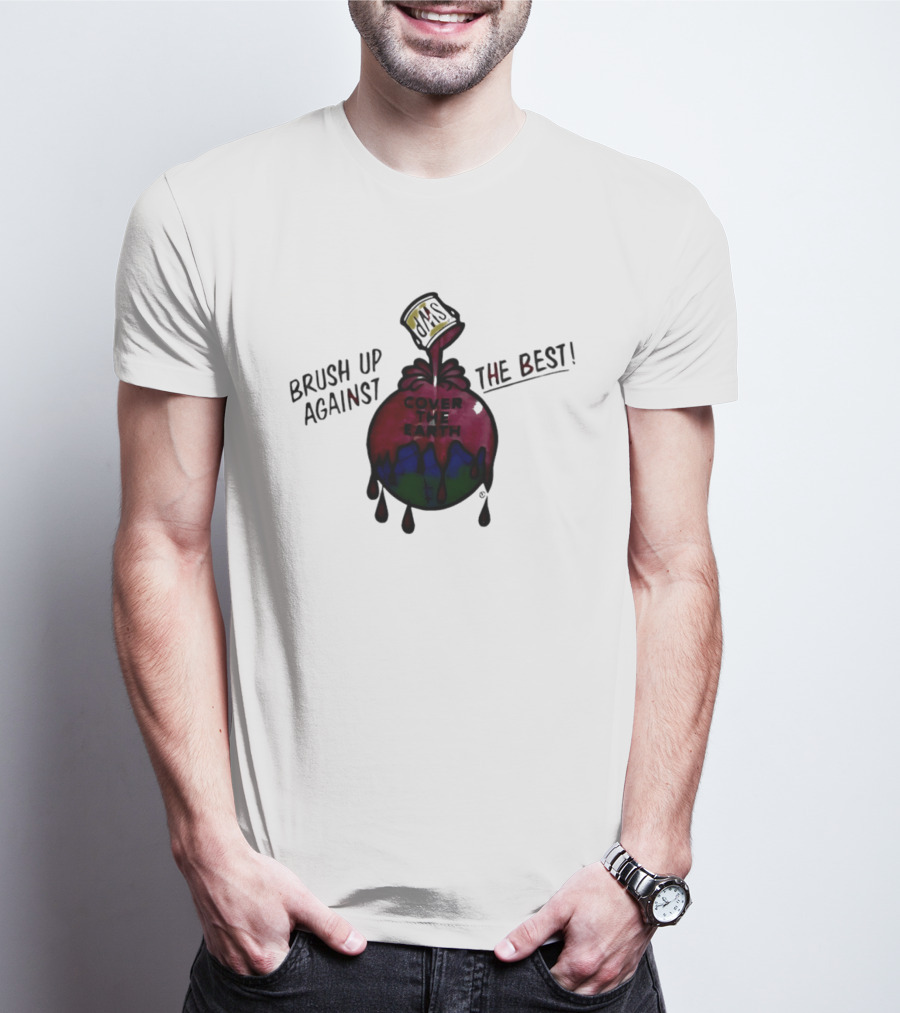 Brush Up Against The Best Cover The Earth Sherwin Williams Paint T-Shirt