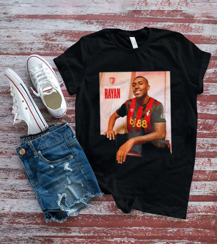 Welcome Rayan To Bournemouth AFC Bj88 Jersey T-Shirt