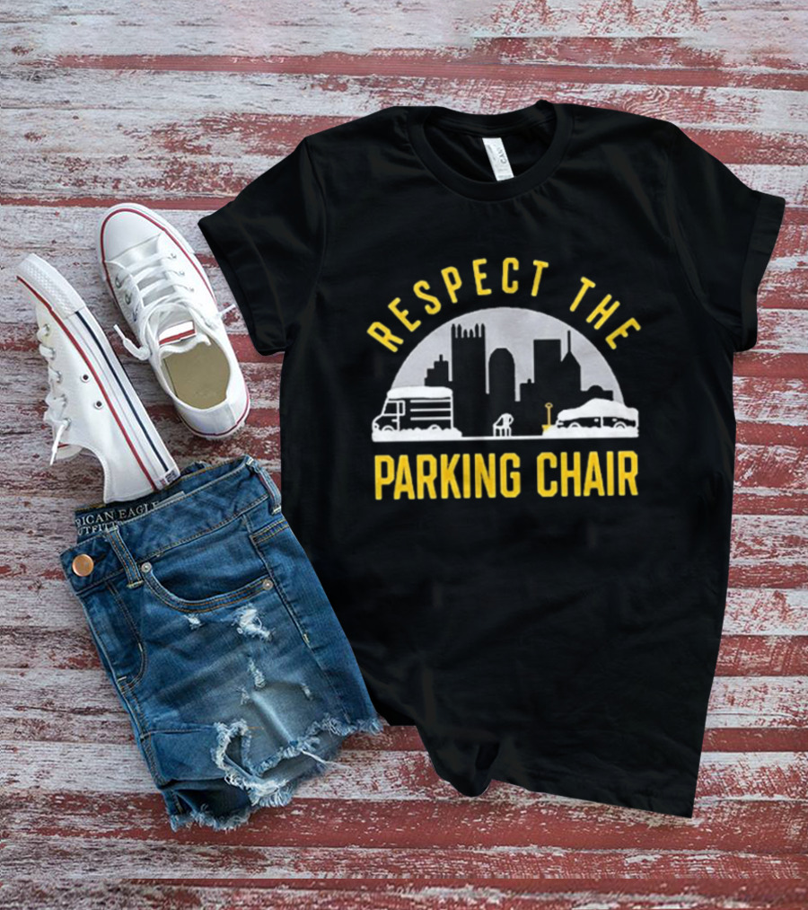 Respect The Parking Chair Pittsburgh Skyline Tradition T-Shirt