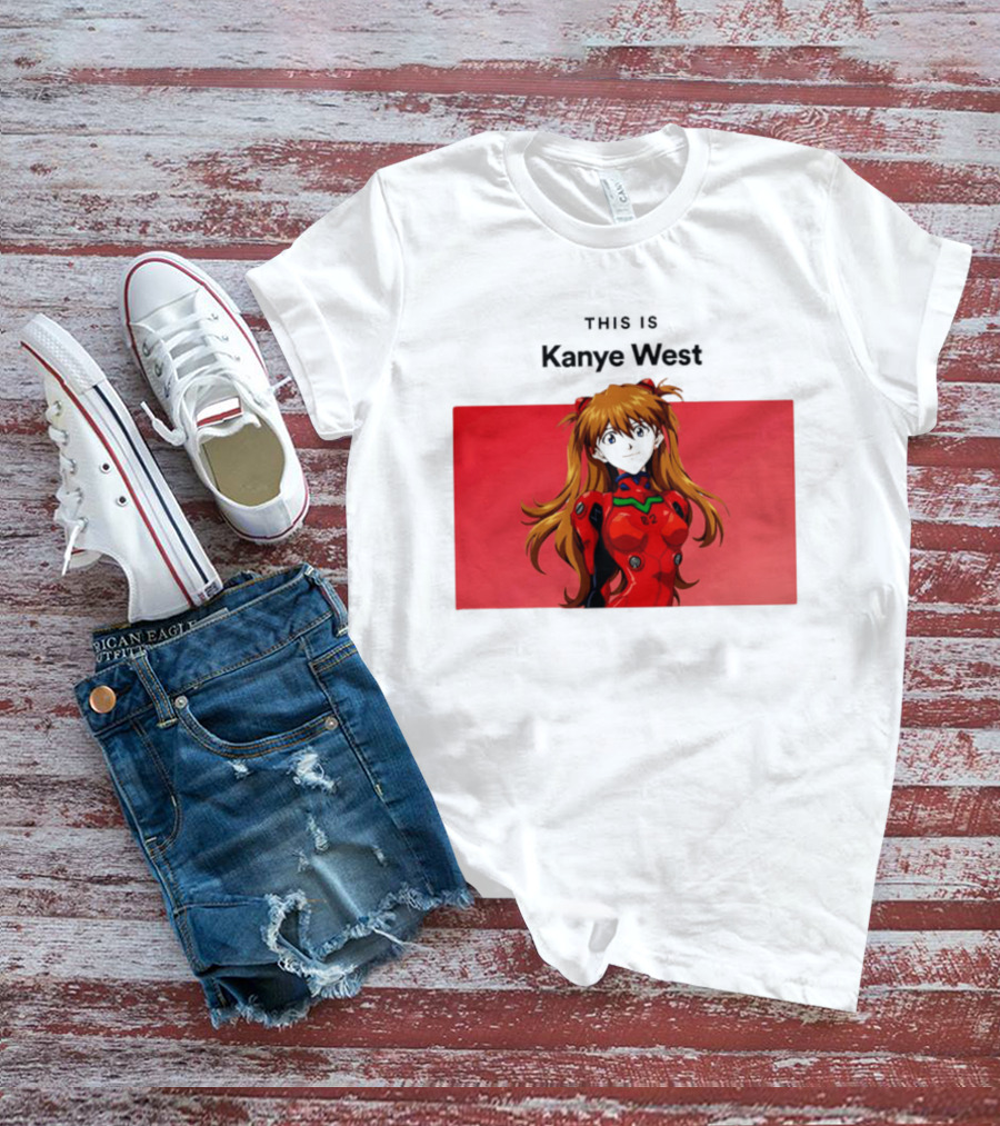 This Is Kanye West Anime Asuka Evangelion T-Shirt