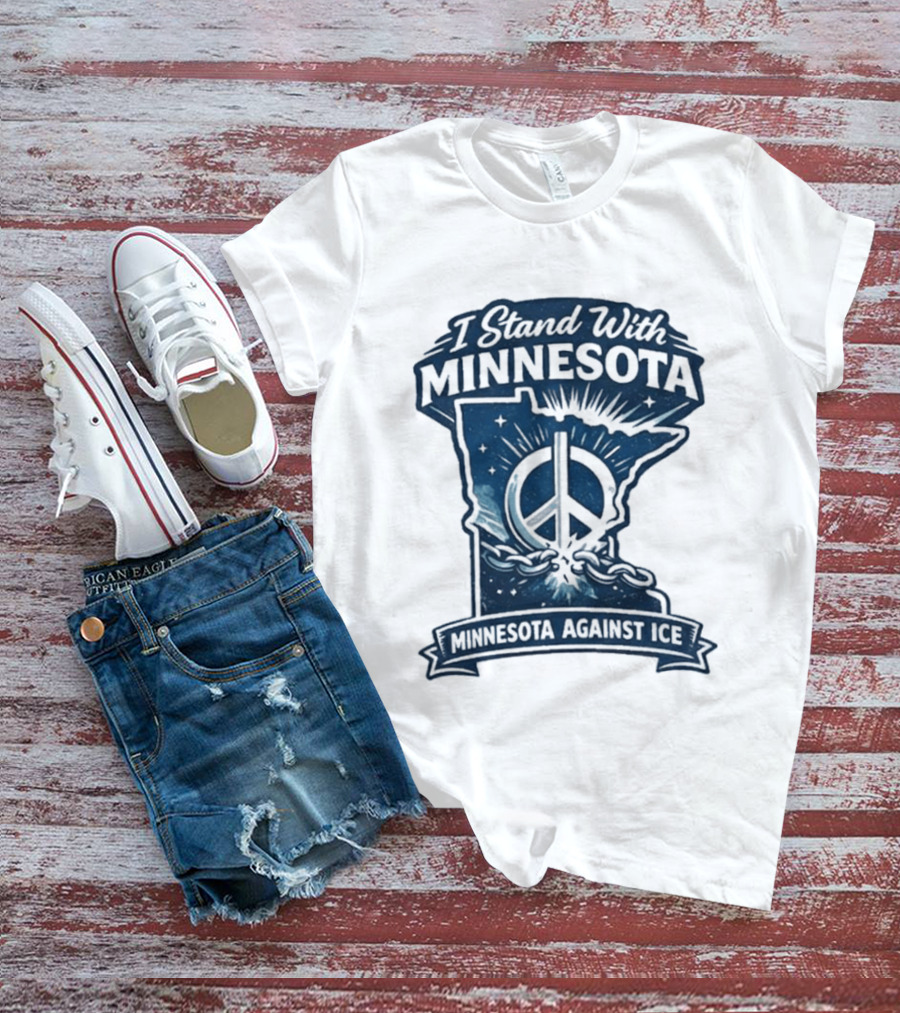 I Stand With Minnesota Peace Symbol Against ICE T-Shirt